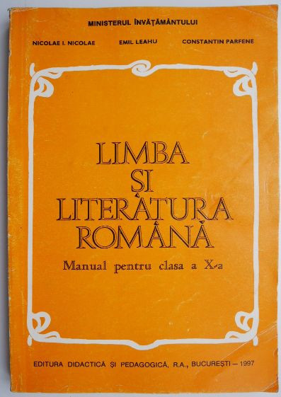 Limba si literatura romana Manual pentru clasa a X-a &ndash; Constantin Parfene, Nicolae I. Nicolae (1998)