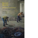 Dialectica si instrainare. Scrieri despre teatru - Bertolt Brecht