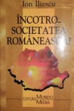 INCOTRO _ SOCIETATEA ROMANEASCA ?, Ion Iliescu