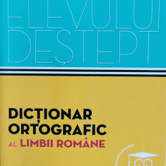 Dictionar ortografic al limbii romane (Dictionarul elevului destept)