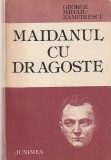 GEORGE MIHAIL-ZAMFIRESCU - MAIDANUL CU DRAGOSTE
