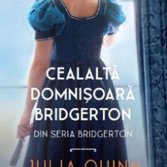 Cealalta domnisoara Bridgerton - Julia Quinn