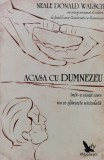 Acasa Cu Dumnezeu - Neale Donald Walsch ,558437, For You