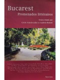 Andreia Roman - Bucarest - Promenades litteraires (semnata) (Editia: 2017)