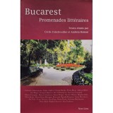 Andreia Roman - Bucarest - Promenades litteraires (semnata) (Editia: 2017)
