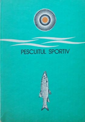 PESCUITUL SPORTIV - ZOLTAN KASZONI, 1981 foto