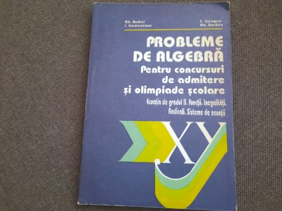 PROBLEME DE ALGEBRA PENTRU CONCURSURI SI OLIMPIADE GHEORGHE ANDREI 12/0 foto