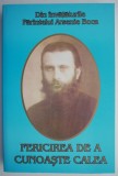 Fericirea de a cunoaste calea &ndash; Arsenie Boca