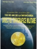 Marin Alnitei - 150 de ani de la infiintarea Directiei Topografice Militare (semnata) (editia 2009)