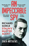 An Impeccable Spy | Owen Matthews