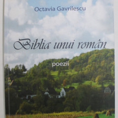 BIBLIA UNUI ROMAN , POEZII de OCTAVIA GAVRILESCU , 2010