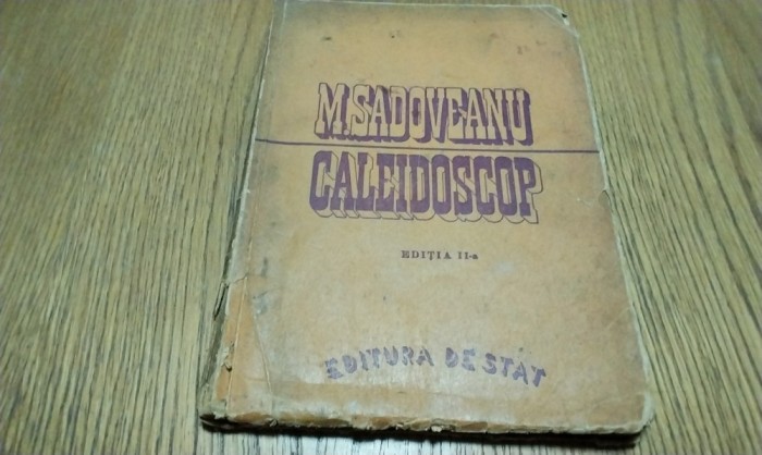CALEIDOSCOP Impresii din Uniunea Sovietica. Problema Rurala - Mihail Sadoveanu - Editura de Stat, 1946, 161 p.