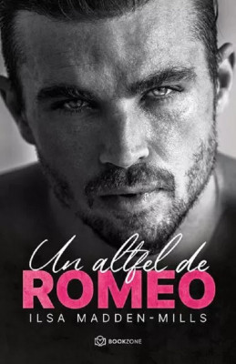 Un Altfel De Romeo , Ilsa Madden-Mills - Editura Bookzone foto