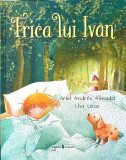 Frica lui Ivan - Board book - Ariel Andr&eacute;s Almada - Univers