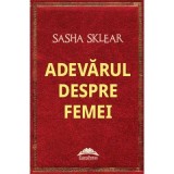 Adevarul despre femei - Sasha Sklear