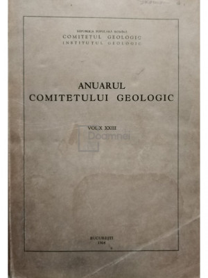 Anuarul Comitetului Geologic, vol. XXIII (editia 1964) foto