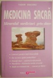 Medicina sacra. Miracolul medicinei geto-dacice &ndash; Tudor Diaconu