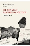 Programele partidelor politice: 1918-1946 - Marius Muresan