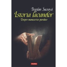 Istoria lacunelor. Despre manuscrise pierdute