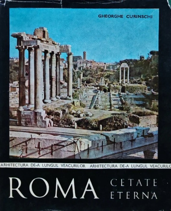 Roma, cetatea eterna - 1971 - Gheorghe Curinschi (BE9)