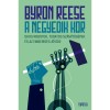 A negyedik kor - Okos robotok, tudatos sz&aacute;m&iacute;t&oacute;g&eacute;pek &eacute;s az emberis&eacute;g j&ouml;vője - Byron Reese