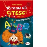 Vreau sa citesc! Clasa pregatitoare (editia a II-a)
