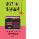 O bomba pentru revelion - Rodica Ojog-Brasoveanu