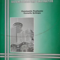 Cladiri sisteme-subsisteme constructive - Constantin Pestisanu, Corneliu Schiopu