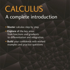 Calculus: A Complete Introduction: Teach Yourself