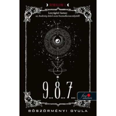 9... 8... 7... - R&amp;eacute;m&amp;aacute;lom 1. - B&amp;ouml;sz&amp;ouml;rm&amp;eacute;nyi Gyula foto