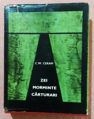 Zei, morminte, carturari. Editura Stiintifica, 1968 - C.W. Ceram