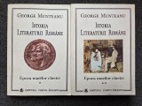 ISTORIA LITERATURII ROMANE - Munteanu (2 volume)