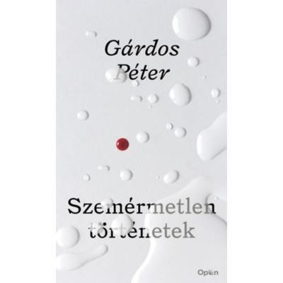 Szem&amp;eacute;rmetlen t&amp;ouml;rt&amp;eacute;netek - G&amp;aacute;rdos P&amp;eacute;ter foto