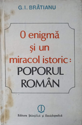 O ENIGMA SI UN MIRACOL ISTORIC: POPORUL ROMAN-G.I. BRATIANU foto