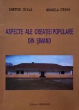 Aspecte ale creatiei populare din Simand - Dimitrie Otava, Mihaela Otava