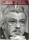 Cumpara ieftin SHAUL CARMEL - VANZATORUL DE ZAPADA (VERSURI, 2000) [prefata de GEO SERBAN]