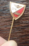 INSIGNA (PIN) PERIOADA COMUNISTA, SPORTIVA, FOTBAL - CFR ARAD, Romania de la 1950