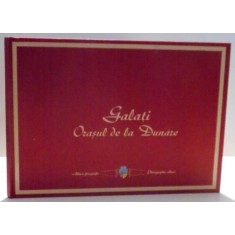 GALATI, ORASUL DE LA DUNARE de EUGEN STAMATE , 2006