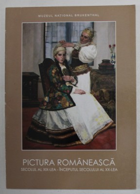 PICTURA ROMANEASCA SECOLUL AL XIX - LEA - INCEPUTUL SEC. AL XX - LEA LA MUZEUL NATIONAL BRUCKENTHAL , 2005 foto