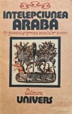 Cumpara ieftin Intelepciunea araba in poezia si proza secolelor V-XIV (@D170), Univers