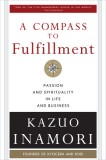 A Compass to Fulfillment: Passion and Spirituality in Life and Business