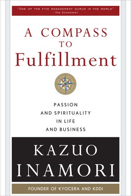 A Compass to Fulfillment: Passion and Spirituality in Life and Business