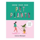 Grow Your Own Pet Plants