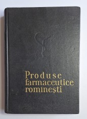 Produse farmaceutice rom&acirc;nești &ndash; Ed. Ministerul Sănătății, București, 1964