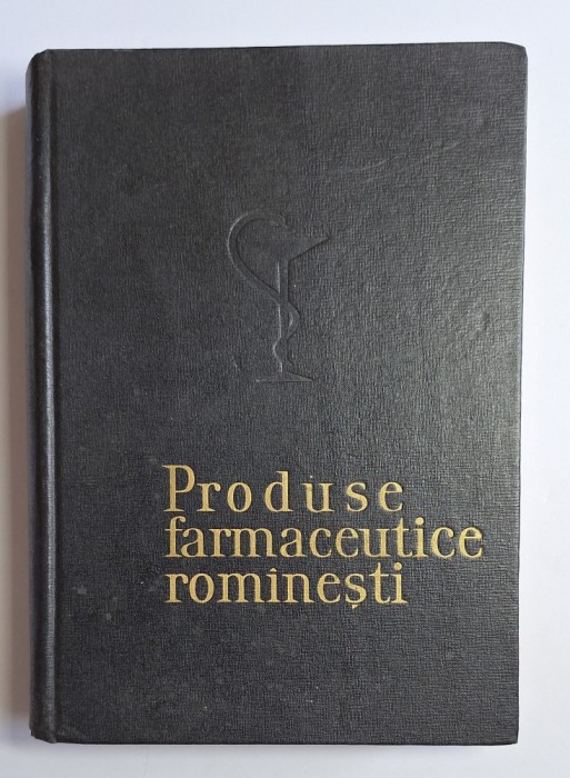 Produse farmaceutice rom&acirc;nești &ndash; Ed. Ministerul Sănătății, București, 1964