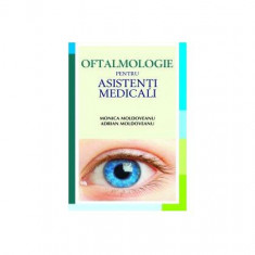 Oftalmologie pentru asistenÅ£i medicali - Paperback brosat - Monica Moldoveanu - All