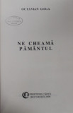 NE CHEAMA PAMANTUL de OCTAVIAN GOGA, 2000