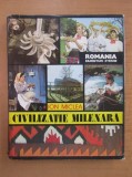 Ion Miclea - Romania, pamanturi eterne, civilizatie milenara