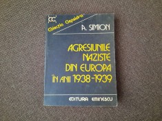 AGRESIUNILE NAZISTE DIN EUROPA IN ANII 1938 - 1939 ~ A. SIMION RF4/4
