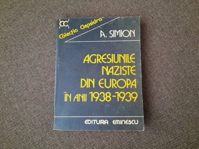 AGRESIUNILE NAZISTE DIN EUROPA IN ANII 1938 - 1939 ~ A. SIMION RF4/4 foto